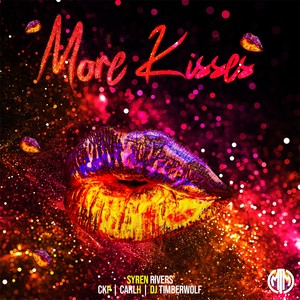 Syren Rivers&CKP&Carl H&DJ Timbawolf - More Kisses