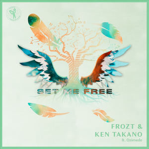 FROZT&Ken Takano&Ozimede《Set Me Free(Extended Mix)》[MP3_LRC]