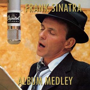 Frank Sinatra《Frank Sinatra Album Medley: Close to You / You'll Never Know / Sunday, Monday or Always / If You Please / People Will Say We're in Love / Oh, What a Beautiful Morning / I Couldn't Sleep a Wink Last Night / A Lovely Way to Spend an Evening / The Music Stop》[MP3_LRC]