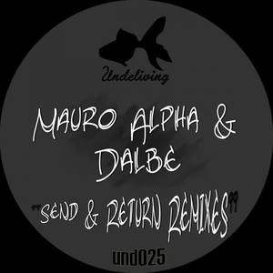 MAURO ALPHA&Dalbe《Send & Return(Luca Donzelli Remix)》[MP3_LRC]