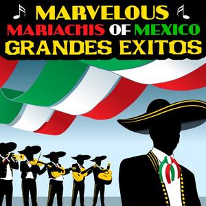 Marvelous Mariachis Of Mexico - La Morena De Mi Copla