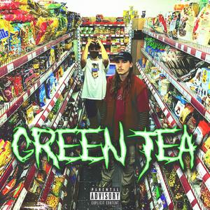 Yung GreX&Tomio《Green Tea(feat. Tomio)(Explicit)》[MP3_LRC]