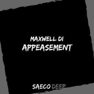 Maxwell Di《Appeasement(Original Mix)》[MP3_LRC]