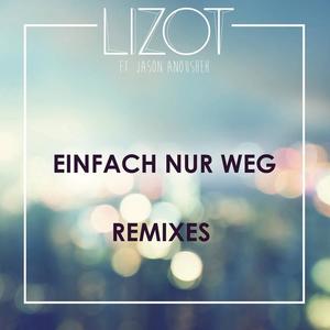 LIZOT&Jason Anousheh《Einfach nur weg(Sascha Kloeber Remix)》[MP3_LRC]