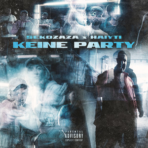 SEKOZAZA&Haiyti《KEINE PARTY(Explicit)》[MP3_LRC]