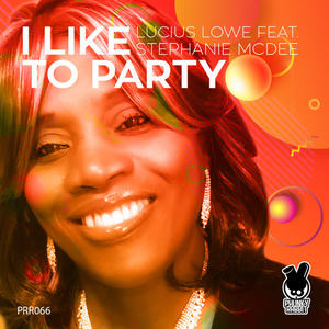 Lucius Lowe&Stephanie McDee《I Like To Party(Crazy B|SA|& D La Dino Tech Mix)》[MP3_LRC]