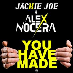 Jackie Joe&Alex Nocera《You Have Made(Alex Nocera Remix)》[MP3_LRC]