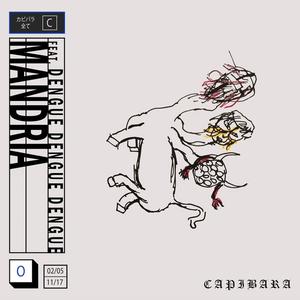 Capibara&Dengue Dengue Dengue《Mandria》[MP3_LRC]