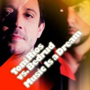 Toni Rios&Bedrud《Music Is A Dream(Bedrud Remix)》[MP3_LRC]