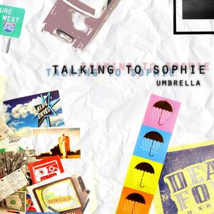 Talking To Sophie《Umbrella(10th Anniversary Re-Recording)》[MP3_LRC]