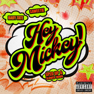 Baby Tate&Saweetie《Hey, Mickey!(Sped Up|Explicit)》[MP3_LRC]