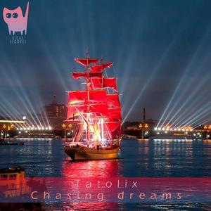 Tatolix《Chasing Dreams(Original Mix)》[MP3_LRC]