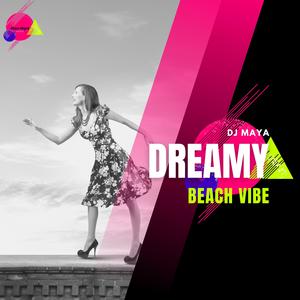 DJ Maya《Dreamy Beach Vibe(Original Mix)》[MP3_LRC]