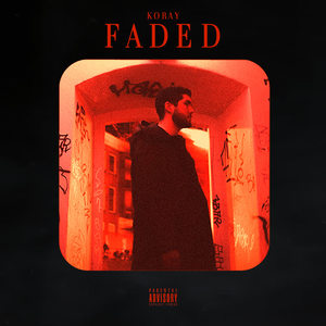 KoRay《Faded(Explicit)》[MP3_LRC]