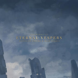Blue Stahli&Satellite Empire - Apocrypha III: Eternal Vespers