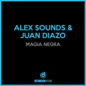 Alex Sounds&Juan Diazo《Magia Negra》[MP3_LRC]