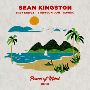 Sean Kingston&DaVido&Stefflon Don&Trey Songz《Peace of Mind(Remix)》[MP3_LRC]