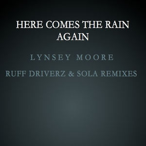 Sola&Lynsey Moore《Here Comes the Rain Again(Sola Remix)》[MP3_LRC]