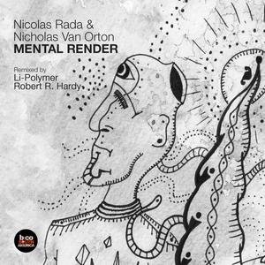 Nicholas Van Orton&Nicolas Rada《Mental Render(Li-Polymer Reinterpretation)》[MP3_LRC]