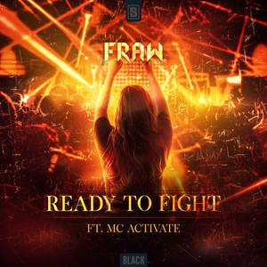 Fraw&MC Activate《Ready To Fight》[MP3_LRC]