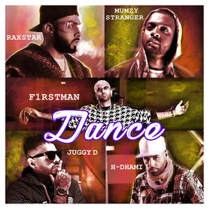 F1rstman&Mumzy Stranger&Raxstar&Mohammad Haroon Butt&H-Dhami&Juggy D《Dance》[MP3_LRC]