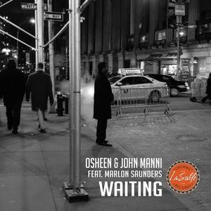 Osheen&John Manni&Marlon Saunders - Waiting
