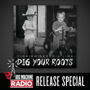 Florida Georgia Line《Dig Your Roots(Commentary)》[MP3_LRC]