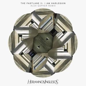 Hermanos Inglesos&I Am Harlequin《The Fastlane (ft. I Am Harlequin)(Alex Gopher Remix)》[MP3_LRC]