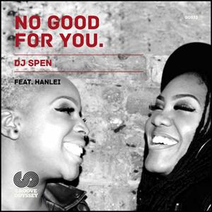 DJ Spen&Hanlei《No Good for You(Alternative Mix)》[MP3_LRC]