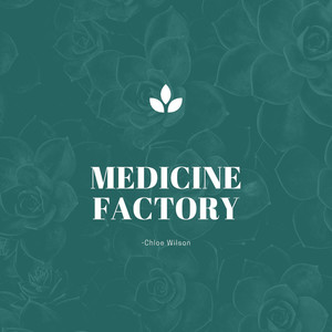 Chloe Wilson《Medicine Factory》[MP3_LRC]