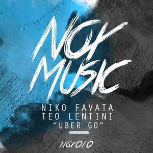 Niko Favata&Teo Lentini《Uber Go(Original Mix)》[MP3_LRC]