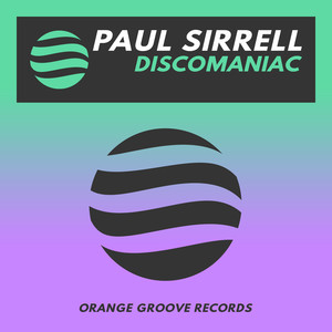 Paul Sirrell《Discomaniac(Original Mix)》[MP3_LRC]