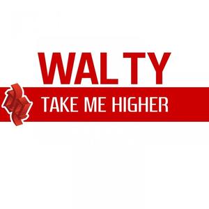 Walty《Take Me Higher(Lately Bass Mixx)》[MP3_LRC]