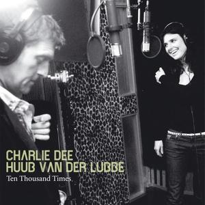 Charlie Dee&Huub van der Lubbe《Ten Thousand Times》[MP3_LRC]