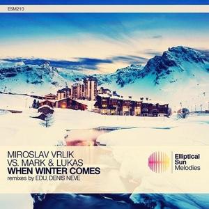 Miroslav Vrlik&Mark&Lukas&EDU《When Winter Comes (EDU 'Rave' Mix)》[MP3_LRC]