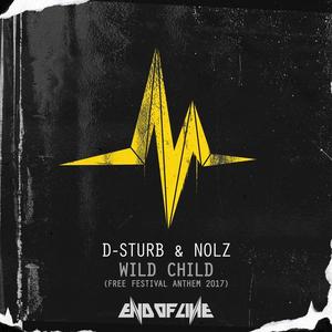 D-Sturb&Nolz《Wild Child(Official Free Festival 2017 Anthem Radio Edit)》[MP3_LRC]