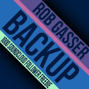 Rob Gasser《Backup》[MP3_LRC]