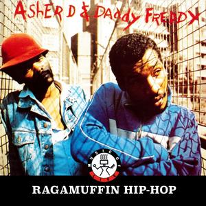 Daddy Freddy&Asher D《Ragamuffin Hip Hop(Extra Large Toast)》[MP3_LRC]