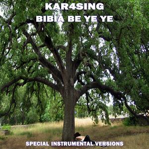 Kar4sing《Bibia Be Ye Ye(Edit Instrumental Mix Without Drum)》[MP3_LRC]