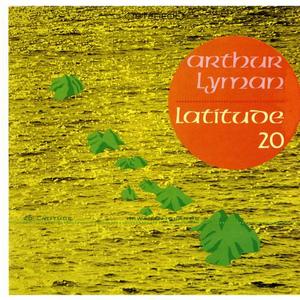 Arthur Lyman《Latitude 20(Album Version)》[MP3_LRC]