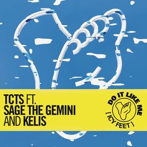 TCTS&Sage the Gemini&Kelis《Do It Like Me (Icy Feet)》[MP3_LRC]