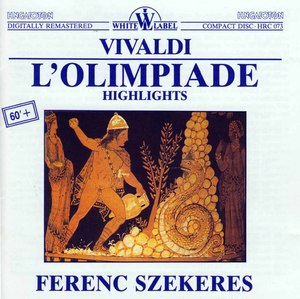 Maria Zempleni&Klára Takács&Kolos Kováts&Gyorgy Kaplan&István Gáti&Jozsef Hormai Horvath&Lajos Miller&Budapest Madrigal Choir&Hungarian State Orchestra&Ferenc Szekeres《L'Olimpiade, RV 725, Act II: Aria. Qual serpe tortuosa (Clistene)》[MP3_LRC]