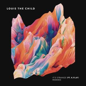 Louis the child&K.Flay《It's Strange(Melvv Remix|Explicit)》[MP3_LRC]