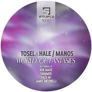 Tosel & Hale&Manos《World of Fantasies(Jamie Antonelli Remix)》[MP3_LRC]