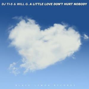 DJ Ti-S&Will G.《A Little Love Don't Hurt Nobody(Club Mix)》[MP3_LRC]