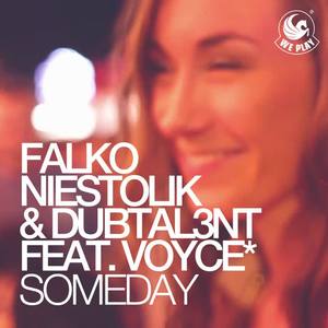 Falko Niestolik&Dubtal3nt&Voyce*《Someday(Original Mix)》[MP3_LRC]