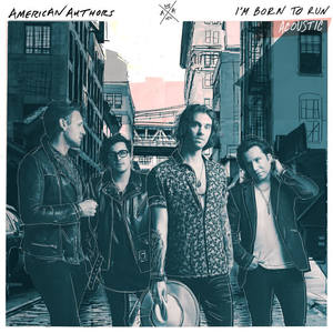 American Authors《I'm Born To Run(Acoustic)》[MP3_LRC]