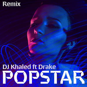 DJ Khaled&Drake - Popstar