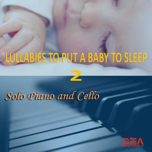 Sleep Baby Sleep&Sleeping Baby&Baby Sleep&Salvatore Marletta - Lullaby For Little Friends(Solo Piano and Cello)