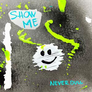 Never Dull《Show Me》[MP3_LRC]